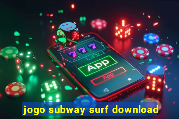 jogo subway surf download